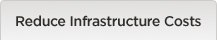 Reduce Infrastructure Costs